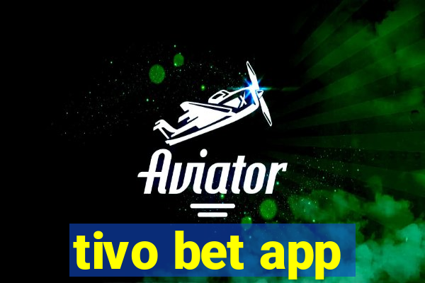 tivo bet app